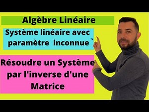 Comment résoudre un système linéaire avec 🚫 paramètre inconnue🚫 par la matrice Inverse
