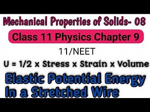 Elastic Potential Energy In A Stretched Wire|Mechanical Properties Of Solid|Akshi Academy|Class 11