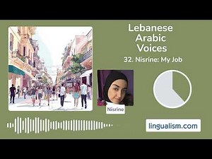 Nisrine: My Job - Lebanese Arabic Voices - Lingualism
