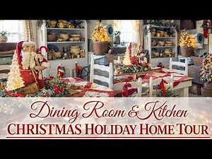 HOLIDAY HOME TOUR 2025 - MY CHRISTMAS DINING ROOM & KITCHEN DECORATED FOR THE SEASON - TALKING TOUR