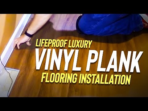 LifeProof Luxury Vinyl Plank Flooring Installation