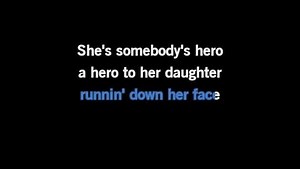 Karaoke Somebody's Hero - Jamie O'Neal - CDG, MP4, KFN - Karaoke Version