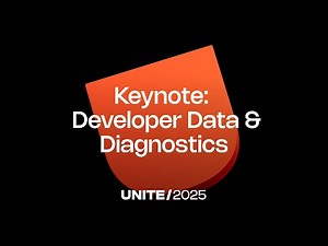 Developer Data & Diagnostics | Unite 2025 Keynote