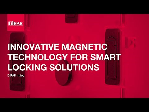 INNOVATIVE MAGNETIC TECHNOLOGY FOR SMART LOCKING SOLUTIONS - DIRAK m.tec