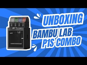 Bambu Lab P1S Combo Unbox
