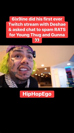 6ix9ine did his first ever Twitch stream with Deshae & asked chat to spam RATS for Young Thug and Gunna 👀 | Hiphopego