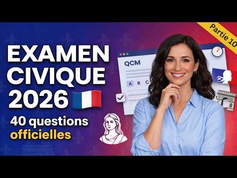 Examen civique 2026 🇫🇷 : Test de 40 questions officielles pour la naturalisation - Partie 10