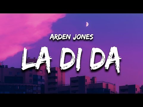 Arden Jones - la di da (Lyrics)