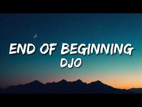 Djo - End of Beginning Lirics