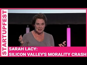 Silicon Valley's Morality Crash - Sarah Lacy (Pando)