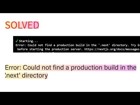 SOLVED : Error: Could not find a production build in the '.next' directory. Try building your app