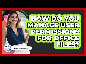 How Do You Manage User Permissions For Office Files?