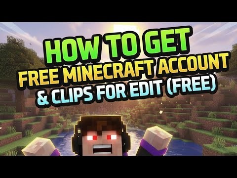 How To Get Free Minecraft Account And Clips For Edit (Free) Everything No Scam!