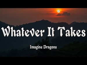 Imagine Dragons - Whatever It Takes (Lyrics)