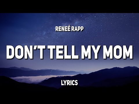Reneé Rapp – Don’t Tell My Mom (Lyrics)