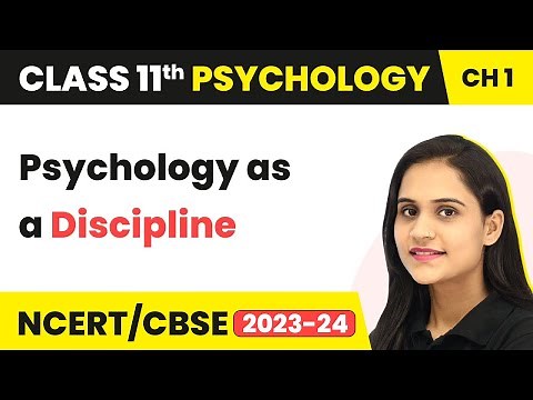 Class 11 Psychology Chapter 1| Psychology as a Discipline - What is Psychology?