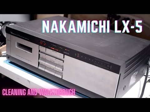 Nakamichi LX-5 Cleaning and Walkthrough