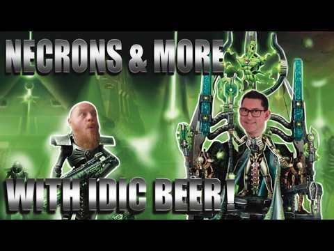 Talking Necrons with Idic Beer!