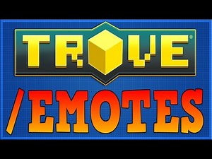 Trove Emote Commands - Spice Up Your Game