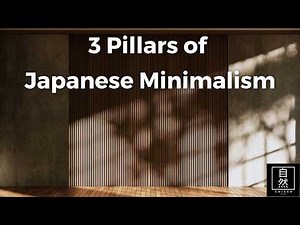 The 3 Pillars of Japanese Minimalism | A Deep Dive Into Japanese Aesthetics