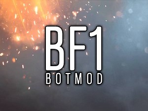 About BF1BotMod feature - Battlefield 1 Bot Mod for Battlefield 1