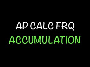 AP Calculus AB Accumulation Problems (FRQ Exam Prep)