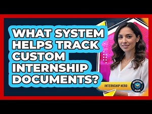 What System Helps Track Custom Internship Documents?