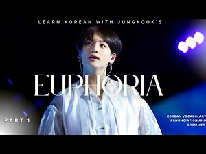 BTS Jungkook – Euphoria | Part 1 | Learn Korean Step-by-Step with K-pop Lyrics