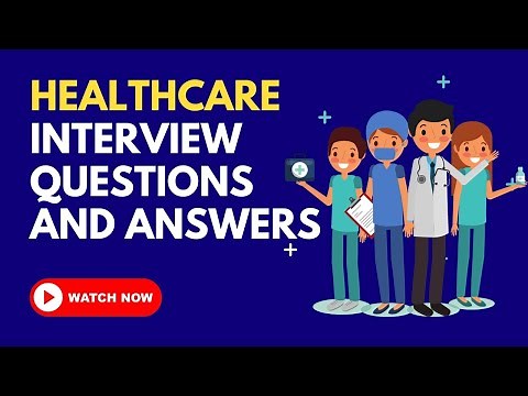 Healthcare Interview Questions And Answers