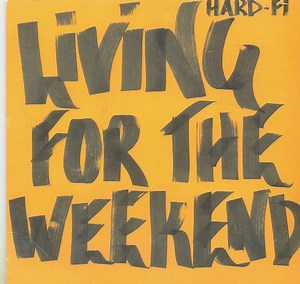 Hard-Fi - Living For The Weekend
