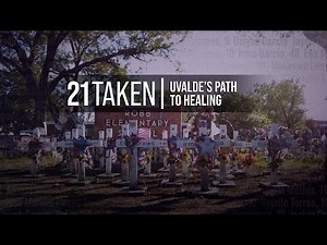 21 Taken: Uvalde’s Path to Healing