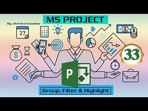 MS Project | 33 Group, Filter & Highlight