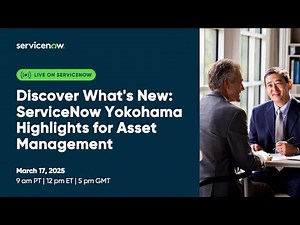 Discover What's New: ServiceNow Yokohama Highlights for Asset Management