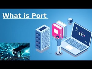 What is Port? How Ports Work? || Explained in Detail