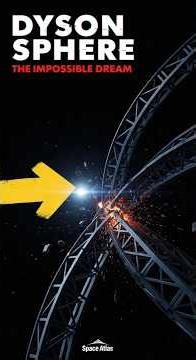The Dyson Sphere Illusion: An Engineering Nightmare #spaceatlas #space #cosmicexploration