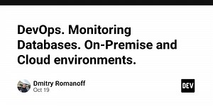 DevOps. Monitoring Databases. On-Premise and Cloud environments.