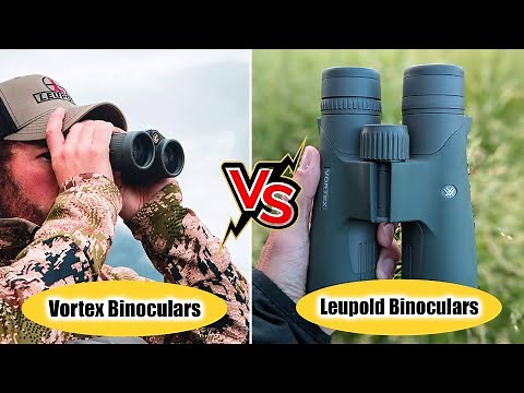 Vortex vs Leupold Binoculars