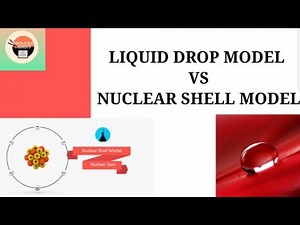Liquid drop model Vs Nuclear Shell Model -by Innovative Chemists