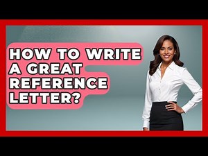 How To Write A Great Reference Letter? - Job Success Network