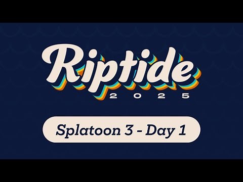 Splatoon 3 @ Riptide 2025 - Day 1 | Splatoon 3 Major Tournament