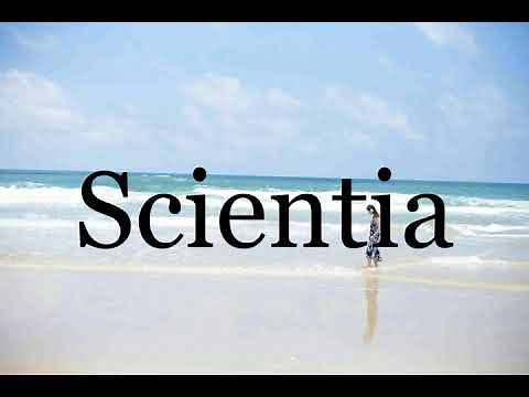 How To Pronounce Scientia🌈🌈🌈🌈🌈🌈Pronunciation Of Scientia