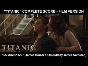 [TITANIC] - "Lovemaking" (Complete Score / Film Version)