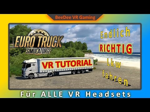 ETS2 / ATS / VR Tutorial für alle VR Headsets + Meine Grafikeinstellungen / deutsch / german