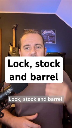 Lock, stock and barrel #całymójangielski #angielski #lekcjeangielskiego #słownictwo