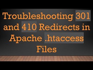 Troubleshooting 301 and 410 Redirects in Apache .htaccess Files