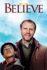 Believe Summary, Trailer, Cast, Where to Watch and More