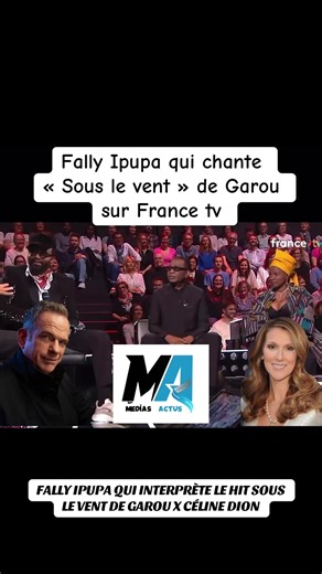 FALLY IPUPA QUI INTERPRÈTE SOUS LE VENT DE GAROU X CÉLINE DION