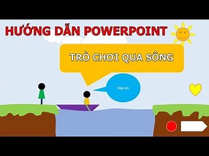 Cách làm Trò chơi PowerPoint Qua sông