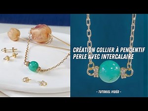 Tutoriel France Perles I Création Collier à Pendentif Perle avec Intercalaire - Bijoux DIY
