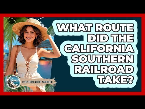 What Route Did the California Southern Railroad Take?